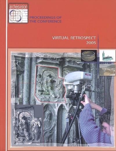 Virtual retrospect 2005 : proceedings of the conference Biarritz (France), November 8th-10th 2005