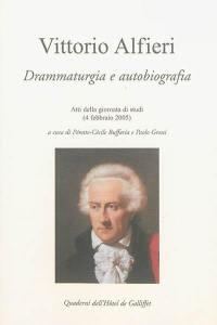 Vittorio Alfieri : drammaturgia e autobiografia : atti della giornata di studi (4 febbraio 2005)