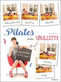 Le Pilates avec Paillette : aujourd'hui je m'y mets !