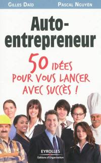 Auto-entrepreneur : 50 idées pour vous lancer avec succès !