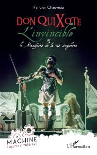 Don Quixote l'invincible ou Le manifeste de la vie singulière