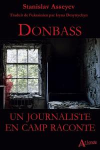 Donbass : un journaliste en camp raconte