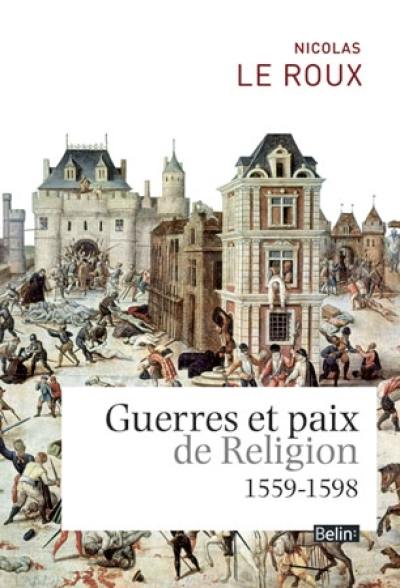 Guerres et paix de religion : 1559-1598