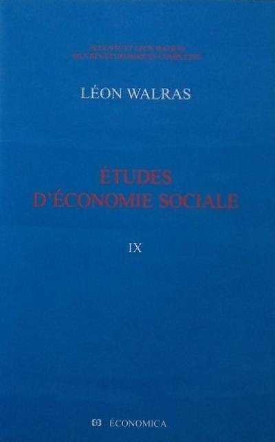 Oeuvres économiques complètes. Vol. 9. Etudes d'économie sociale : théorie de la répartition de la richesse sociale