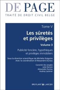 De Page : traité de droit civil belge. Vol. 5. Les sûretés et privilèges. Vol. 3. Publicité foncière, hypothèques et privilèges immobiliers