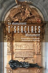 Le monument t'Serclaes : restauration et légendes. T'Serclaes monument : restauratie en legendes