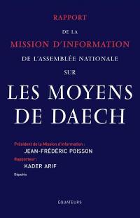 Rapport de la Mission d'information de l'Assemblée nationale sur les moyens de Daech