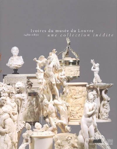 Ivoires du musée du Louvre, 1480-1850 : une collection inédite