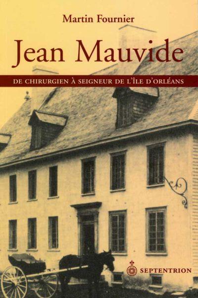 Jean Mauvide : de chirurgien à seigneur de l'île d'Orléans au XVIIIe siècle