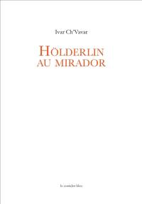 Hölderlin au mirador : poème en vers arithmonyme de onze