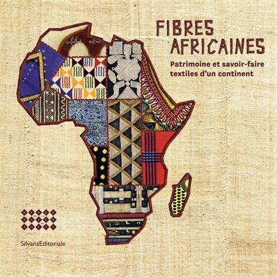 Fibres africaines : patrimoine et savoir-faire textiles d'un continent