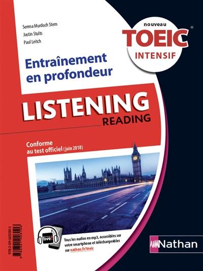 Nouveau TOEIC intensif : listening, reading : entraînement en profondeur, conforme au test officiel (juin 2018)