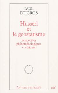Husserl et le géostatisme : perspectives phénoménologiques et éthiques