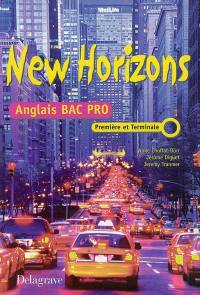 New horizons anglais bac pro première et terminale : livre de l'élève