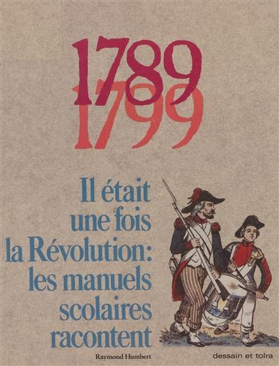 1789-1799, il était une fois la Révolution : les manuels scolaires racontent