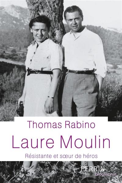 Laure Moulin : résistante et soeur du héros