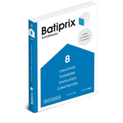 Batiprix 2018 : bordereau. Vol. 8. Chauffage, plomberie, ventilation, climatisation