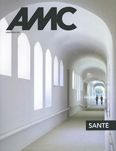 AMC, le moniteur architecture, hors série. Santé : 20 projets