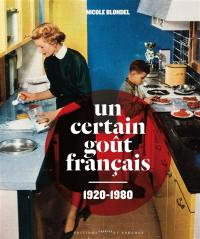 Un certain goût français, 1920-1980