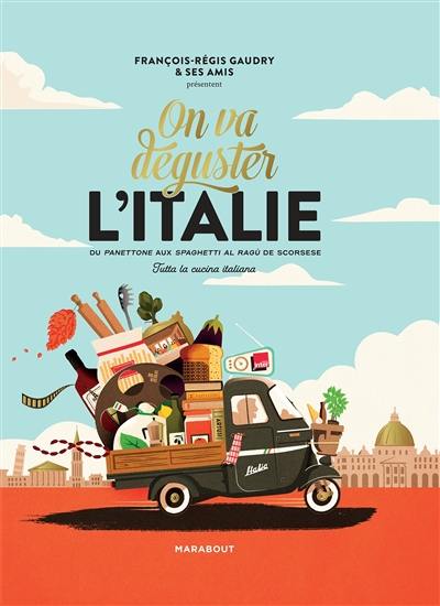 On va déguster l'Italie : du panettone aux spaghetti al ragù de Scorsese : tutta la cucina italiana