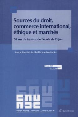 Sources du droit, commerce international, éthique et marchés : 50 ans de travaux de l'école de Dijon