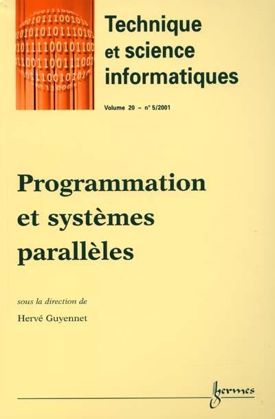 Technique et science informatiques, n° 5 (2001). Programmation et systèmes parallèles : tendances actuelles