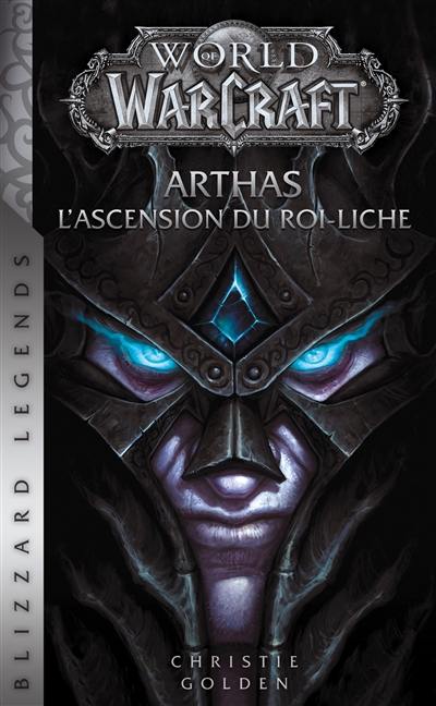 World of Warcraft. Arthas : l'ascension du roi-Liche