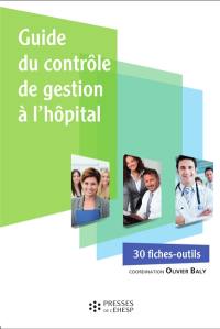 Guide du contrôle de gestion à l'hôpital : 30 fiches-outils
