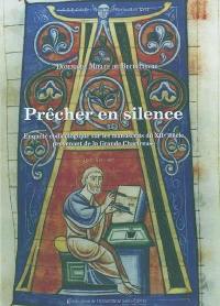 Prêcher en silence : enquête codicologique sur les manuscrits du XIIe siècle provenant de la Grande Chartreuse