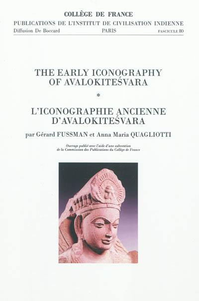 L'iconographie ancienne d'Avalokitesvara. The early iconography of Avalokitesvara