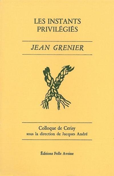 Les instants privilégiés : Jean Grenier