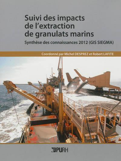 Suivi des impacts de l'extraction de granulats marins : synthèse des connaissances 2012 (GIS SIEGMA)