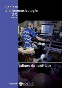 Cahiers d'ethnomusicologie, n° 35. Cultures du numérique