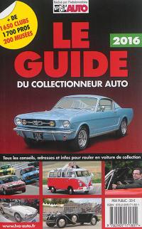 Le guide 2016 du collectionneur auto : tous les conseils, adresses et infos pour rouler en voiture de collection