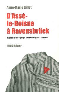 D'Assé-le-Boisne à Ravensbrück : d'après le témoignage d'Andrée Dupont-Thiersault
