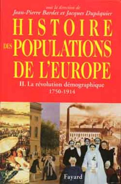 Histoire des populations de l'Europe. Vol. 2. La révolution démographique