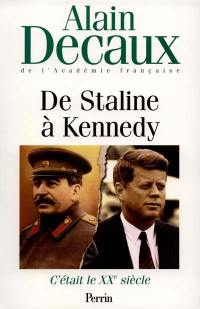 C'était le XXe siècle. Vol. 4. De Staline à Kennedy