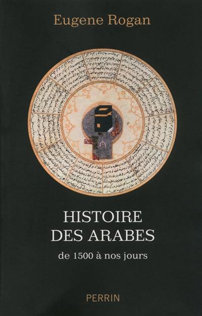 Histoire des Arabes : de 1500 à nos jours