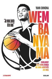 Wembanyama : je veux juste être moi : exclusif, les coulisses de son arrivée en NBA