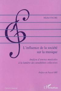 L'influence de la société sur la musique : analyse d'oeuvres musicales à la lumière des sensibilités collectives