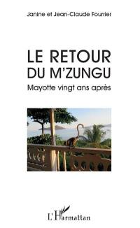 Le retour du M'zungu : Mayotte vingt ans après