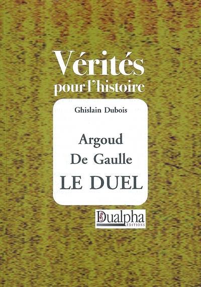 Argoud, de Gaulle, le duel