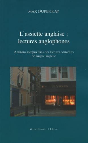 L'assiette anglaise : lectures anglophones : à bâtons rompus dans des lectures-souvenirs de langue anglaise