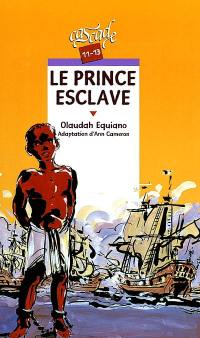 Le prince esclave : une histoire vraie