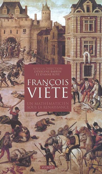 François Viète : un mathématicien français sous la Renaissance