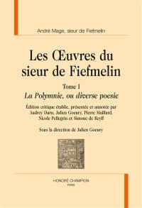 Les oeuvres du sieur de Fiefmelin. Vol. 1. La Polymnie ou Diverse poesie