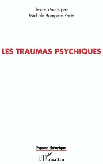 Les traumas psychiques : actes du colloques international Brest, 31 mai-1er juin 2002