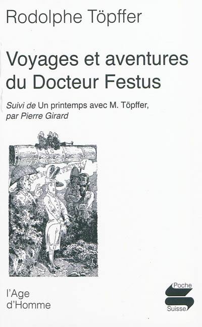 Voyages et aventures du docteur Festus. Un printemps avec M. Töpffer