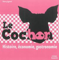 Le cochon : histoire, économie, gastronomie
