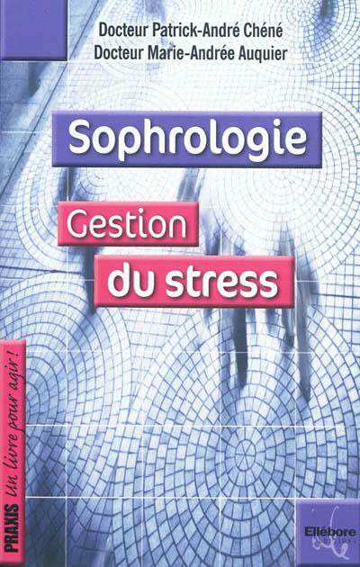 Sophrologie : gestion du stress : avec la méthode Alfonso Caycedo
